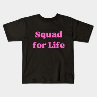 Squad for Life Kids T-Shirt